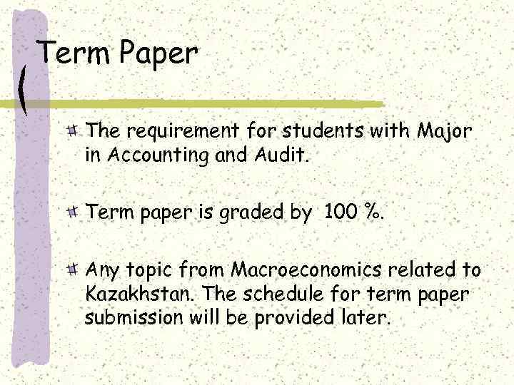 Term Paper The requirement for students with Major in Accounting and Audit. Term paper