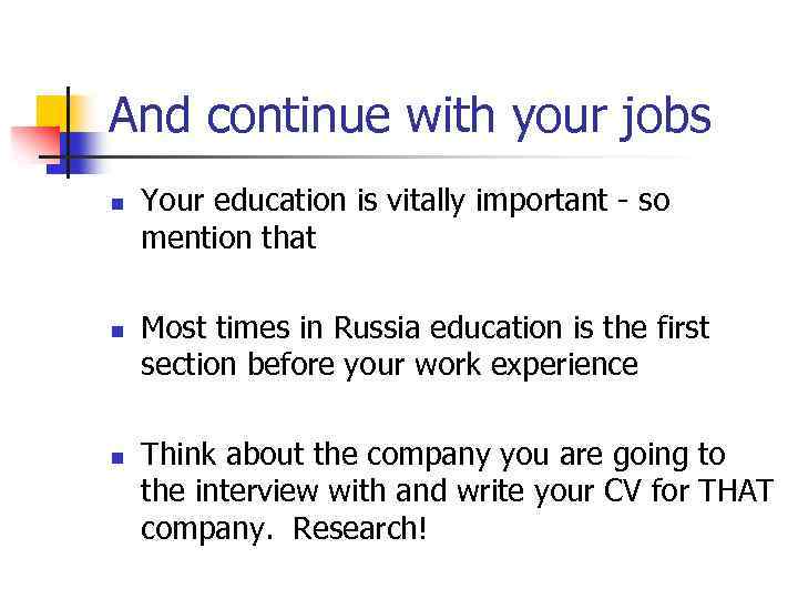 And continue with your jobs n n n Your education is vitally important -