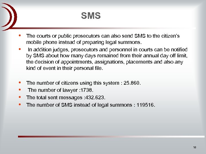 SMS • • • The courts or public prosecutors can also send SMS to