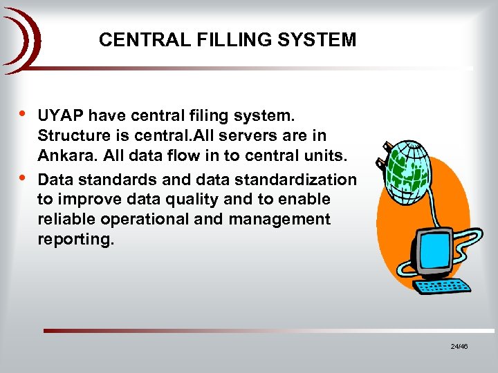  • • • CENTRAL FILLING SYSTEM UYAP have central filing system. Structure is