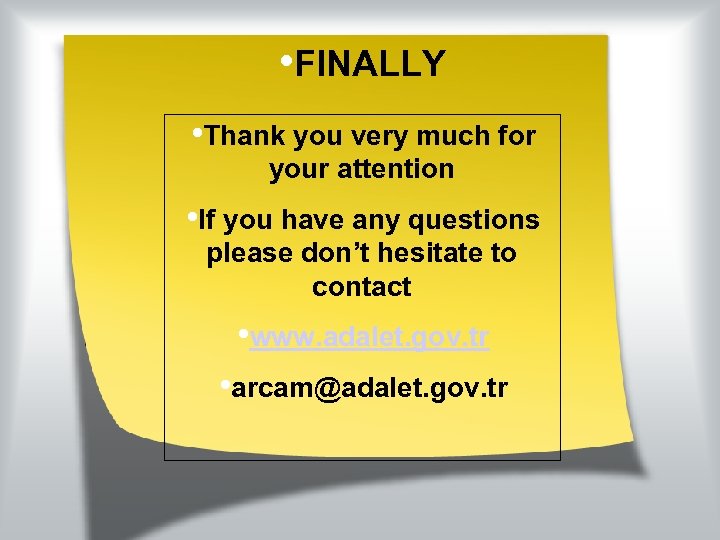  • FINALLY • Thank you very much for your attention • If you