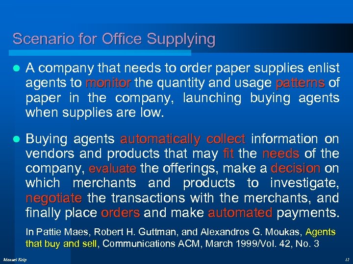Scenario for Office Supplying l A company that needs to order paper supplies enlist