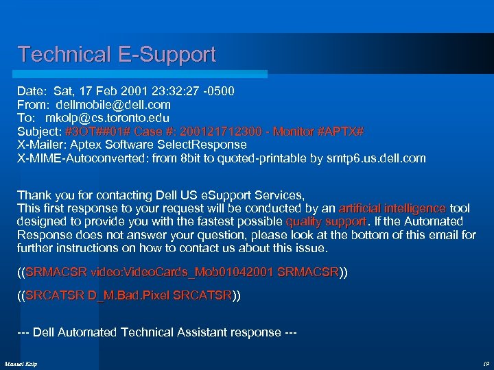 Technical E-Support Date: Sat, 17 Feb 2001 23: 32: 27 -0500 From: dellmobile@dell. com