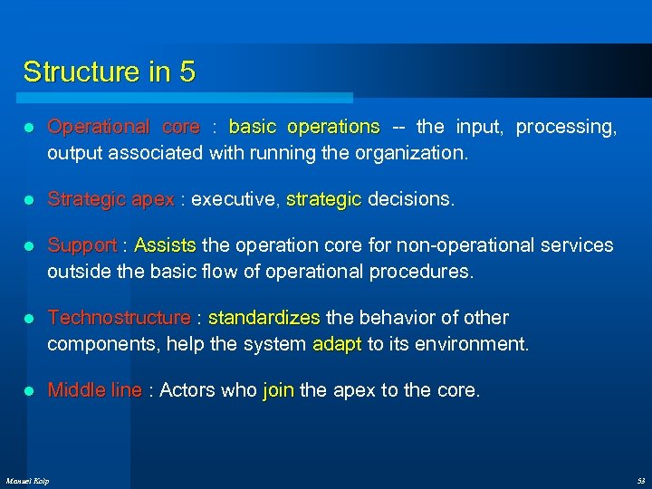 Structure in 5 l Operational core : basic operations -- the input, processing, core