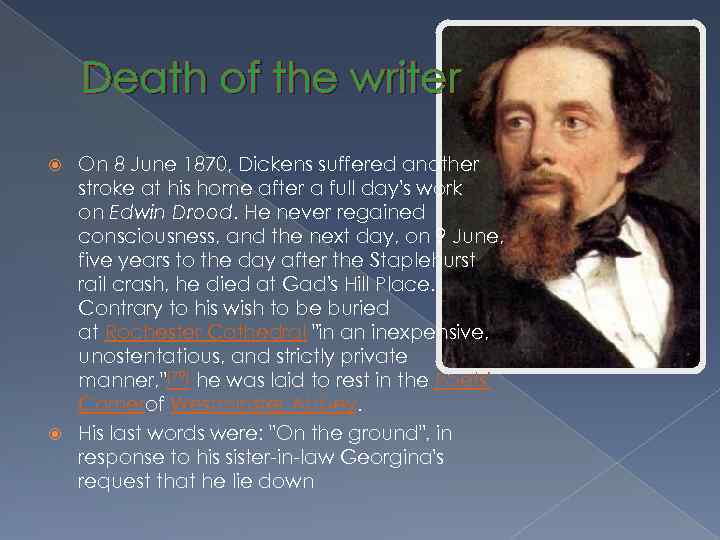 Death of the writer On 8 June 1870, Dickens suffered another stroke at his