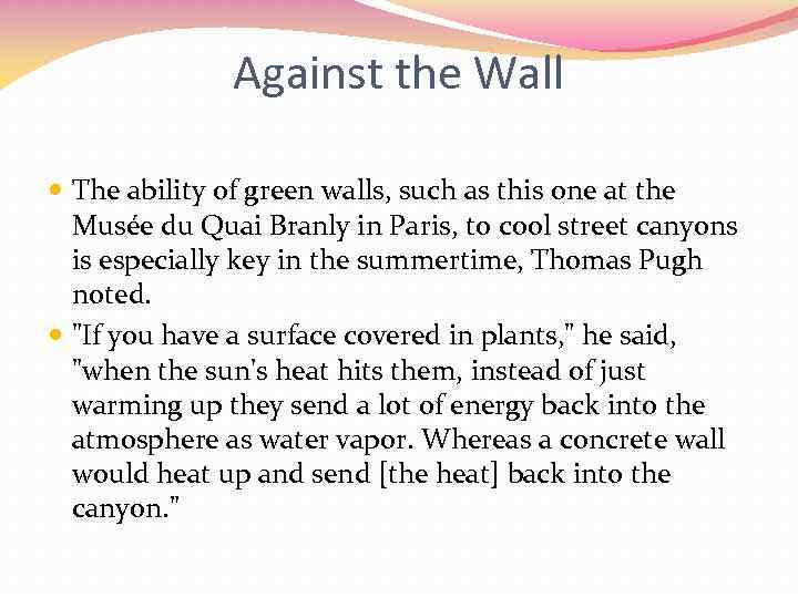 Against the Wall The ability of green walls, such as this one at the