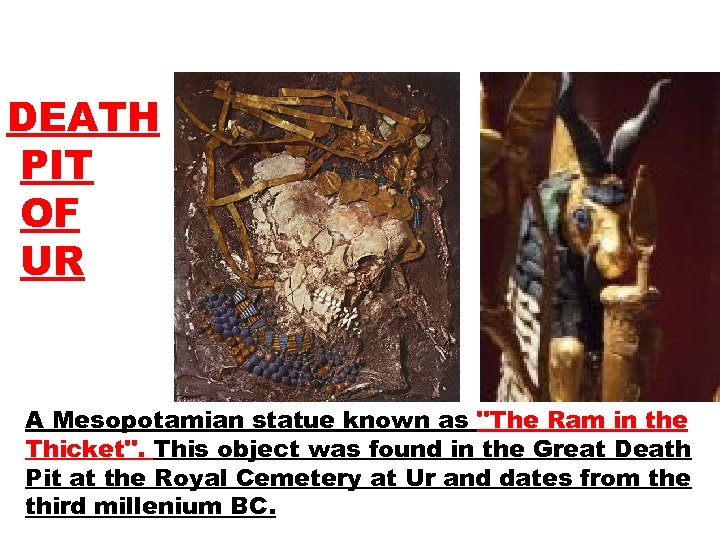 DEATH PIT OF UR A Mesopotamian statue known as 