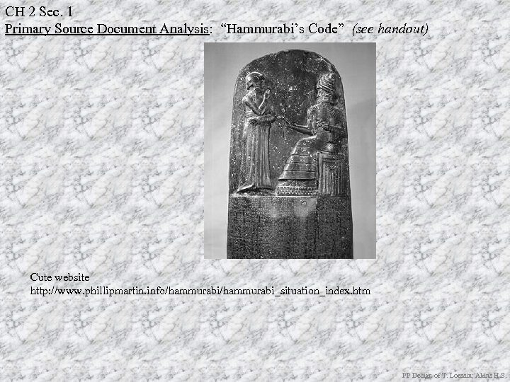 CH 2 Sec. 1 Primary Source Document Analysis: “Hammurabi’s Code” (see handout) Cute website