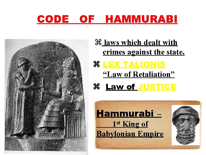 CODE OF HAMMURABI z laws which dealt with crimes against the state. LEX TALIONIS