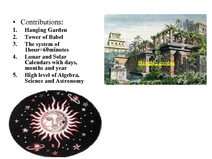  • Contributions: 1. 2. 3. 4. 5. Hanging Garden Tower of Babel The