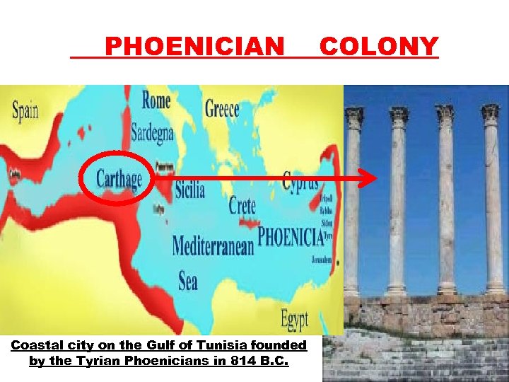 PHOENICIAN Coastal city on the Gulf of Tunisia founded by the Tyrian Phoenicians in