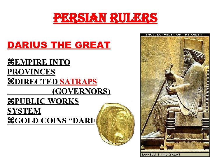 PERSIAN RULERS DARIUS THE GREAT EMPIRE INTO PROVINCES DIRECTED SATRAPS (GOVERNORS) PUBLIC WORKS SYSTEM