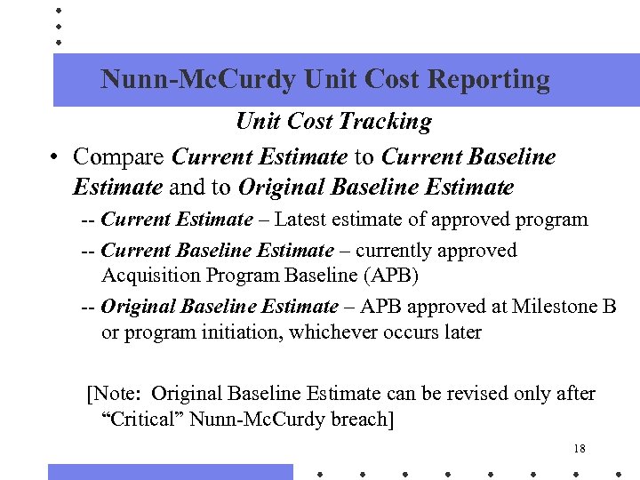 Nunn-Mc. Curdy Unit Cost Reporting Unit Cost Tracking • Compare Current Estimate to Current