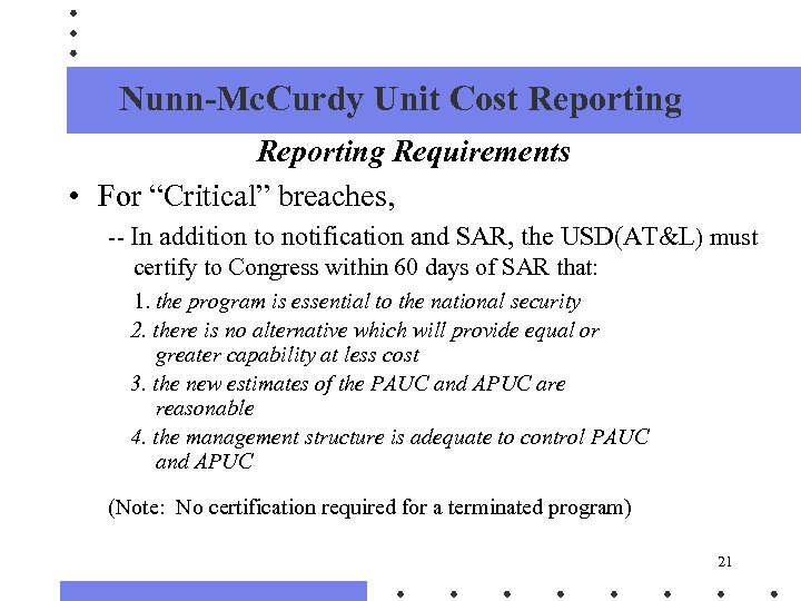 Nunn-Mc. Curdy Unit Cost Reporting Requirements • For “Critical” breaches, -- In addition to