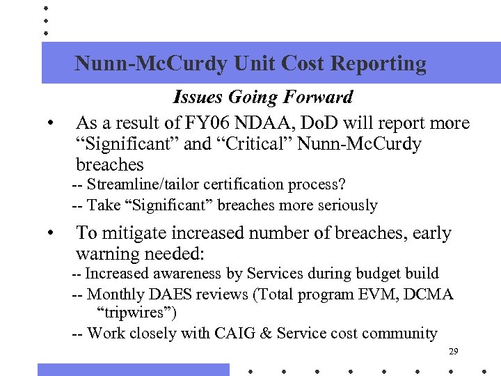 Nunn-Mc. Curdy Unit Cost Reporting • Issues Going Forward As a result of FY