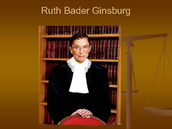 Ruth Bader Ginsburg 