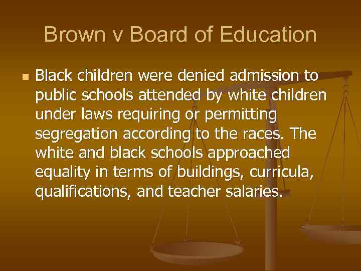 Brown v Board of Education n Black children were denied admission to public schools