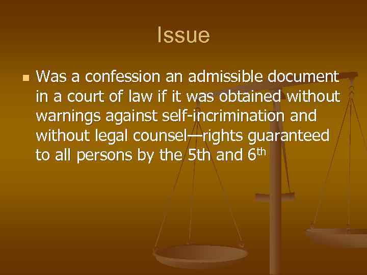 Issue n Was a confession an admissible document in a court of law if