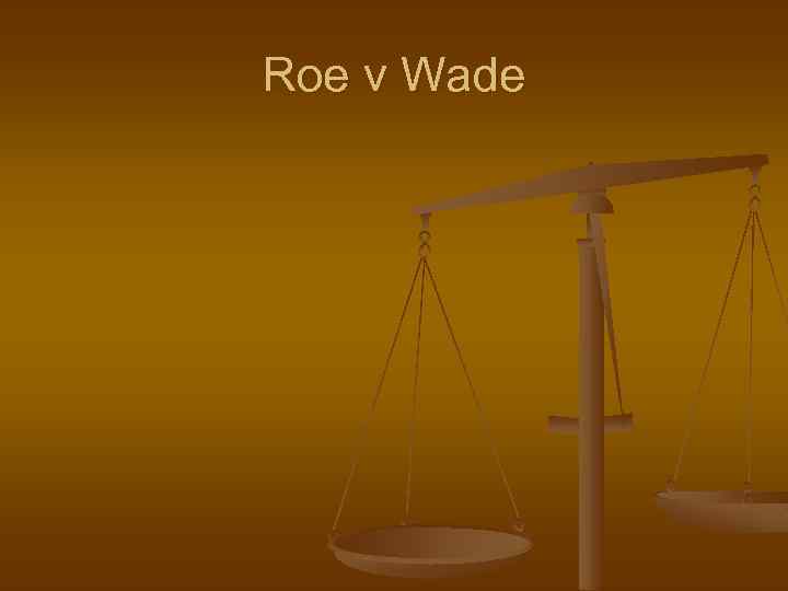 Roe v Wade 