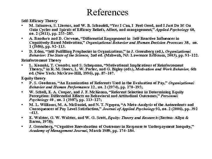 References Self-Efficacy Theory • M. Salanova, S. Llorens, and W. B. Schaufeli, “Yes I