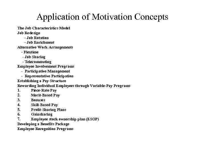 Application of Motivation Concepts The Job Characteristics Model Job Redesign - Job Rotation -