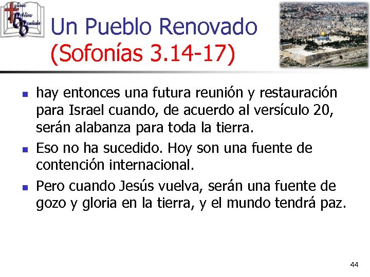 Un Pueblo Renovado (Sofonías 3. 14 -17) n n n hay entonces una futura