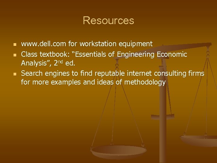 Resources n n n www. dell. com for workstation equipment Class textbook: “Essentials of