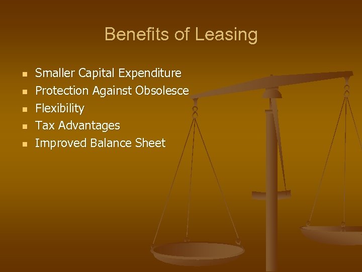 Benefits of Leasing n n n Smaller Capital Expenditure Protection Against Obsolesce Flexibility Tax