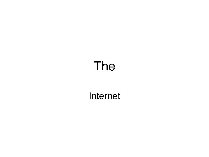 The Internet 