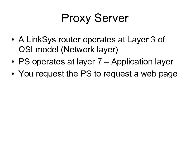 Proxy Server • A Link. Sys router operates at Layer 3 of OSI model