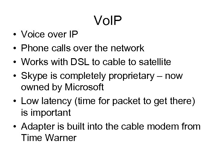 Vo. IP • • Voice over IP Phone calls over the network Works with