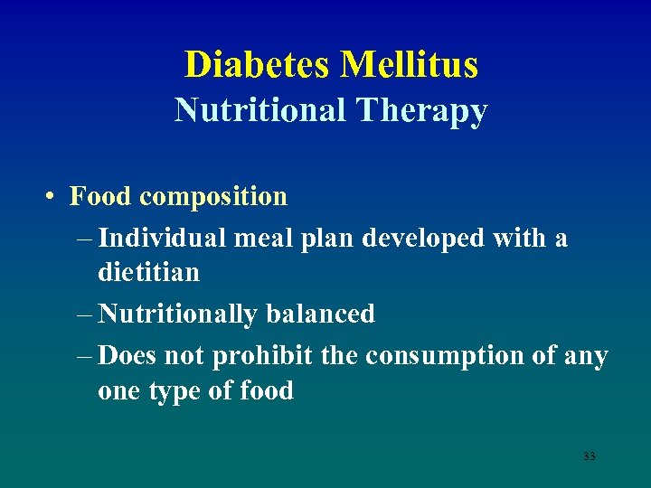 Diabetes Mellitus Nutritional Therapy • Food composition – Individual meal plan developed with a