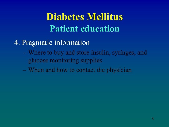 Diabetes Mellitus Patient education 4. Pragmatic information – Where to buy and store insulin,