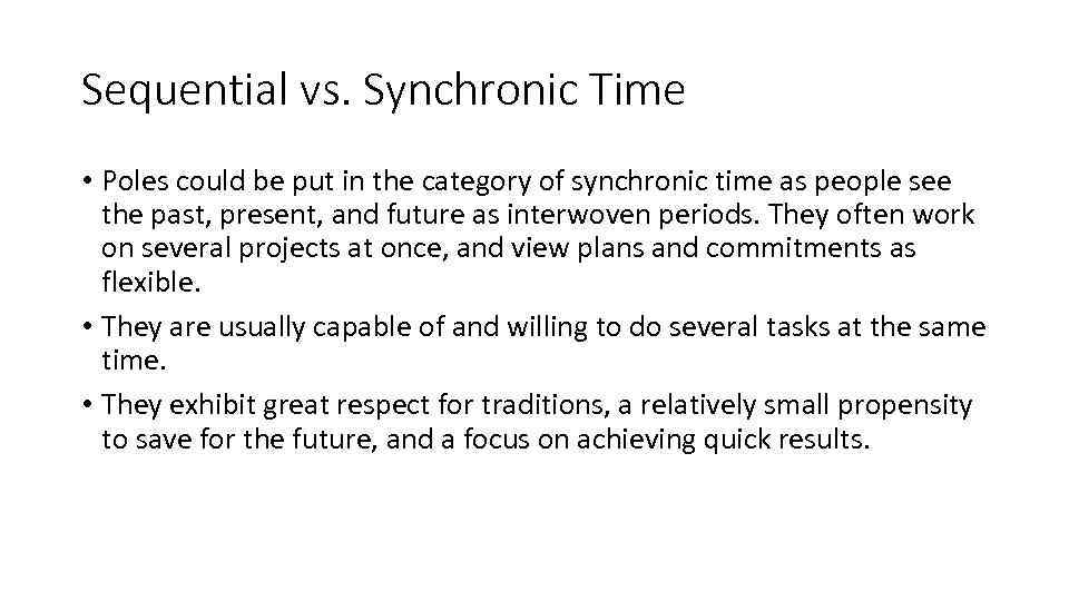 Sequential vs. Synchronic Time • Poles could be put in the category of synchronic
