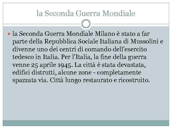 la Seconda Guerra Mondiale Milano è stato a far parte della Repubblica Sociale Italiana