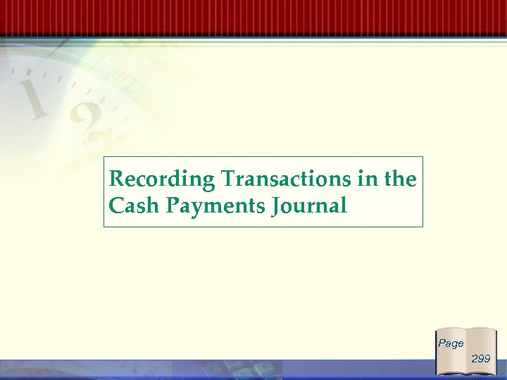 Recording Transactions in the Cash Payments Journal Page 299 