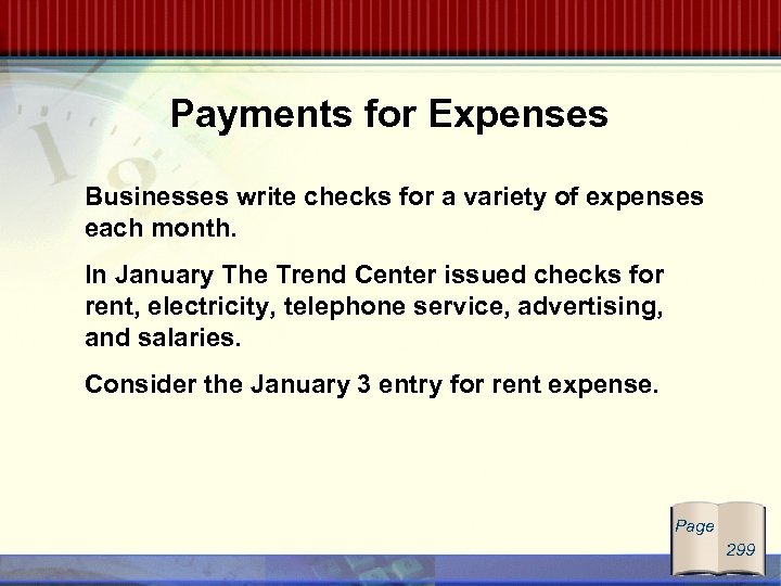 Payments for Expenses Businesses write checks for a variety of expenses each month. In