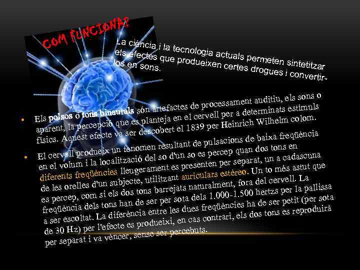 OM FU C ONA? NCI La ciència i la tecnolo gia actua els efecte