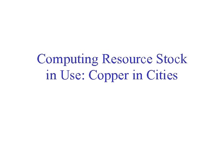 Computing Resource Stock in Use: Copper in Cities 