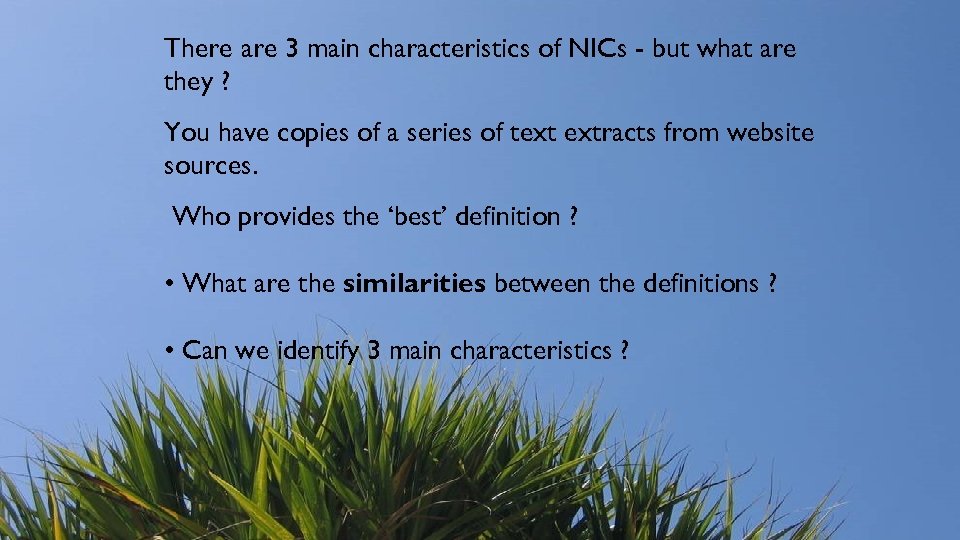 There are 3 main characteristics of NICs - but what are they ? You