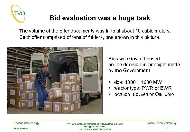 Bid evaluation was a huge task The volume of the offer documents was in