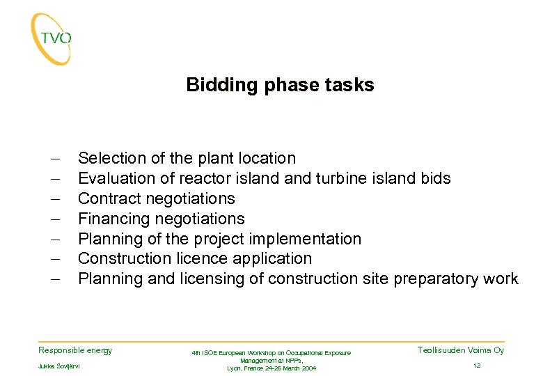 Bidding phase tasks - Selection of the plant location Evaluation of reactor island turbine