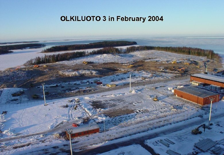OLKILUOTO 3 in February 2004 Responsible energy Jukka Sovijärvi 4 th ISOE European Workshop