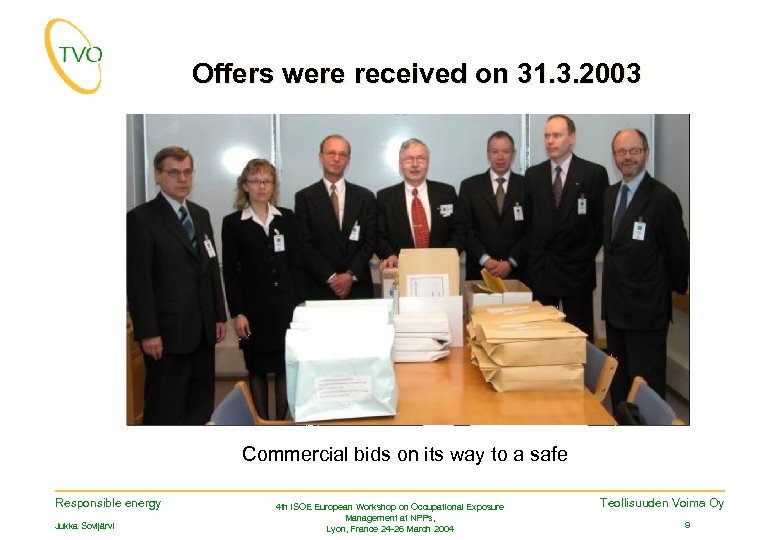 Offers were received on 31. 3. 2003 Commercial bids on its way to a