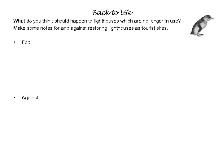 Back to life What do you think should happen to lighthouses which are no