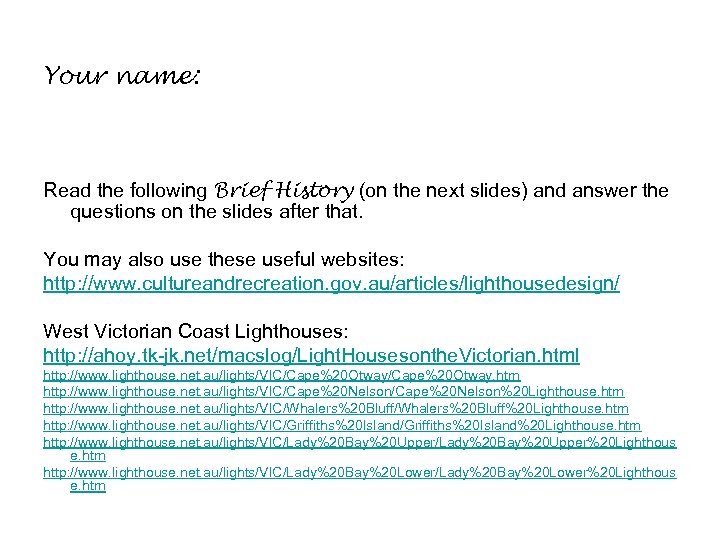 Your name: Read the following Brief History (on the next slides) and answer the