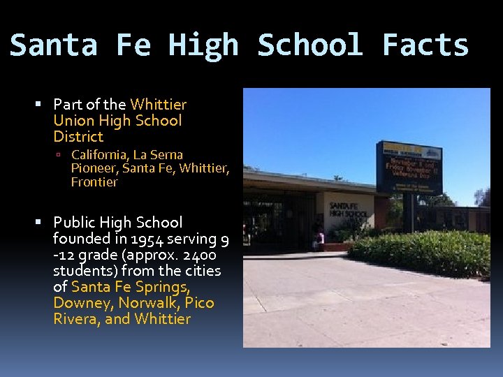 Santa Fe High School Facts Part of the Whittier Union High School District California,