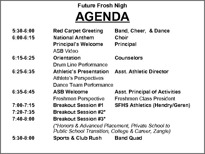 Future Frosh Nigh AGENDA 5: 30 -6: 00 -6: 15 -6: 25 -6: 35