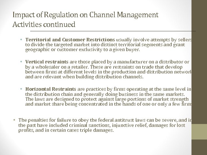 Impact of Regulation on Channel Management Activities continued • Territorial and Customer Restrictions usually