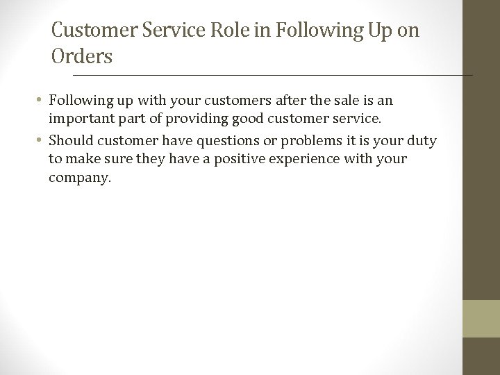 Customer Service Role in Following Up on Orders • Following up with your customers